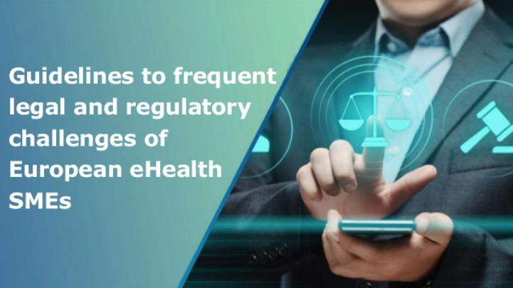 Struggling with GDPR, IPR or new Medical Device Regulation? Download the eHealth HUB “Guidelines to Frequent Legal and Regulatory Challenges of European eHealth SMEs”