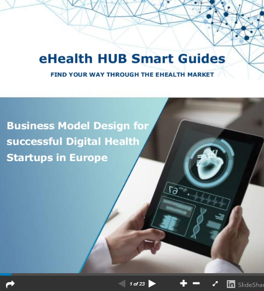 Business Model Design for successful Digital Health Startups in Europe: How-To. The new eHealth HUB Smart guide now on line!