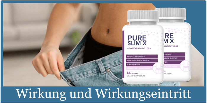 Pure Slim X Wirkung Wirkungseintritt