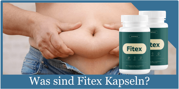 Was sind Fitex Kapseln